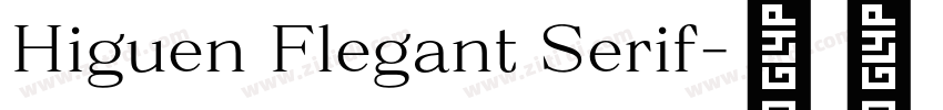 Higuen Flegant Serif字体转换